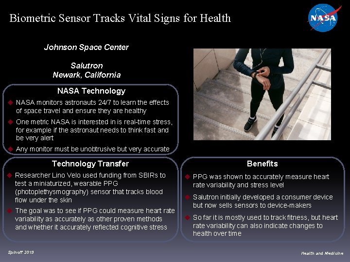 Biometric Sensor Tracks Vital Signs for Health Johnson Space Center Salutron Newark, California NASA Biometric Sensor Tracks Vital Signs for Health Johnson Space Center Salutron Newark, California NASA