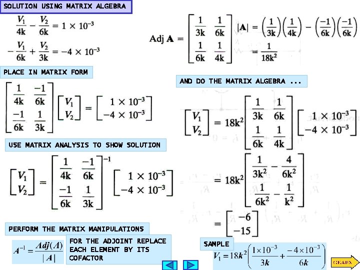 SOLUTION USING MATRIX ALGEBRA PLACE IN MATRIX FORM AND DO THE MATRIX ALGEBRA. .