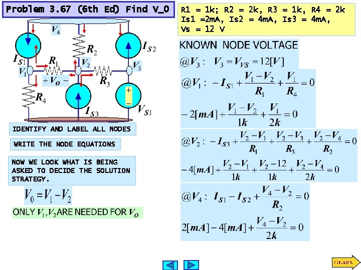 Problem 3. 67 (6 th Ed) Find V_0 IDENTIFY AND LABEL ALL NODES WRITE