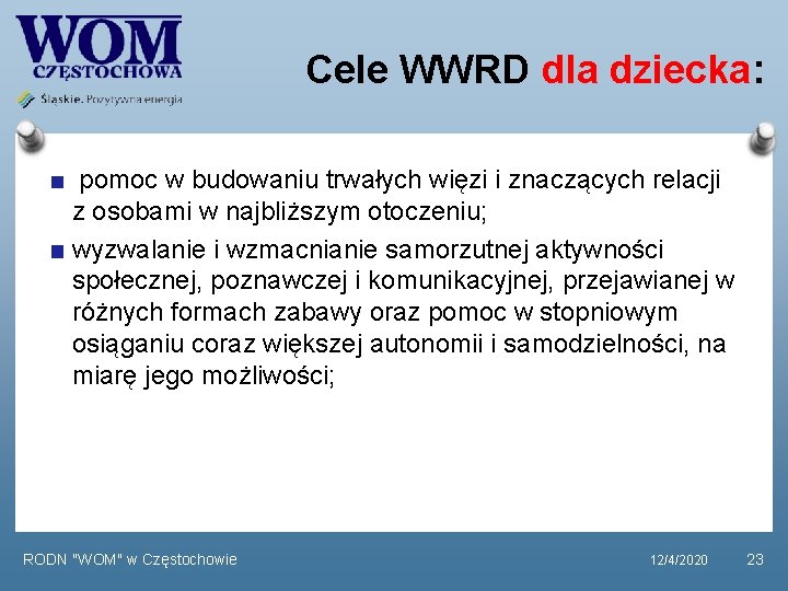 Cele WWRD dla dziecka: pomoc w budowaniu trwałych więzi i znaczących relacji z osobami Cele WWRD dla dziecka: pomoc w budowaniu trwałych więzi i znaczących relacji z osobami