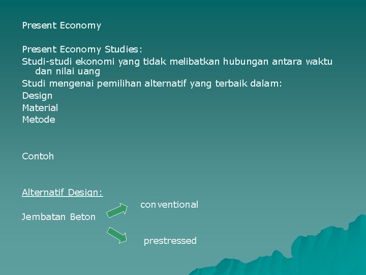 Present Economy Studies: Studi-studi ekonomi yang tidak melibatkan hubungan antara waktu dan nilai uang