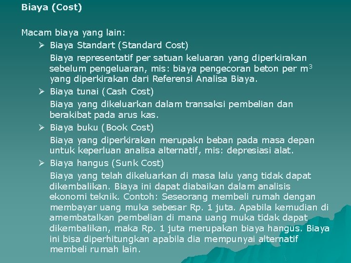 Biaya (Cost) Macam biaya yang lain: Ø Biaya Standart (Standard Cost) Biaya representatif per