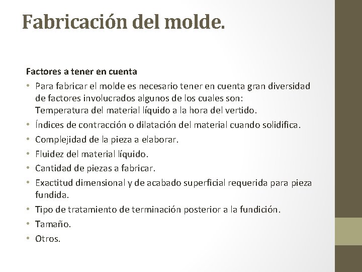 Fabricación del molde. Factores a tener en cuenta • Para fabricar el molde es