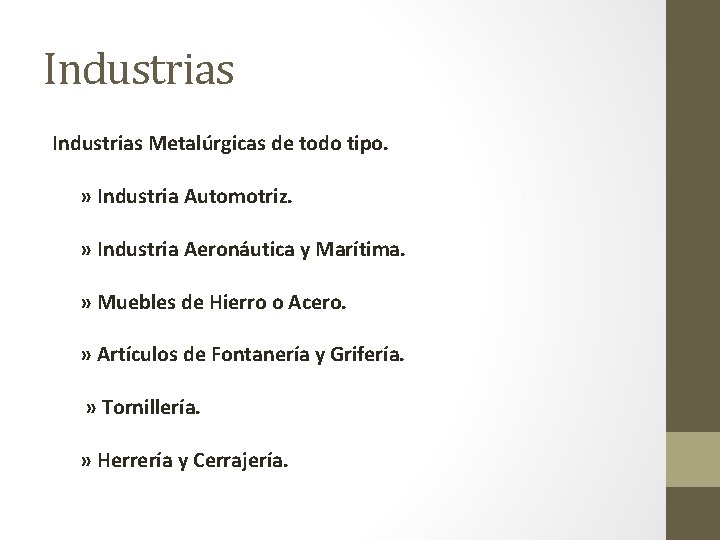 Industrias Metalúrgicas de todo tipo. » Industria Automotriz. » Industria Aeronáutica y Marítima. »