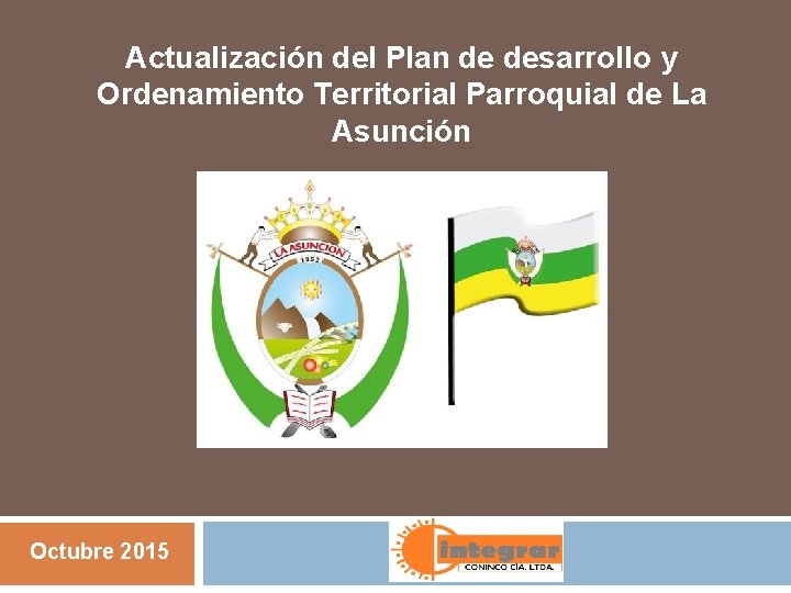 Actualización del Plan de desarrollo y Ordenamiento Territorial Parroquial de La Asunción Octubre 2015