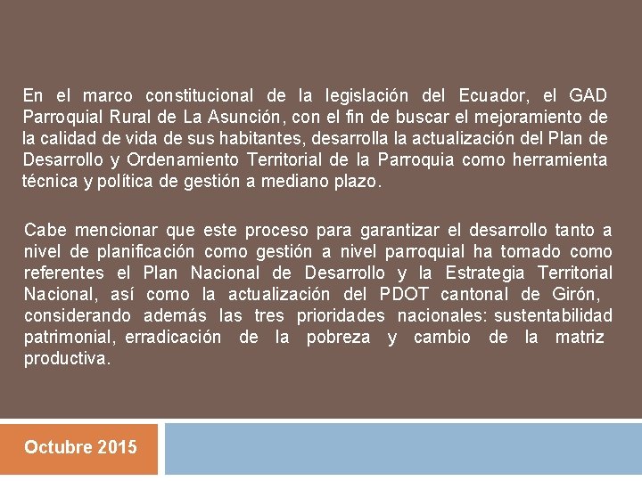 En el marco constitucional de la legislación del Ecuador, el GAD Parroquial Rural de