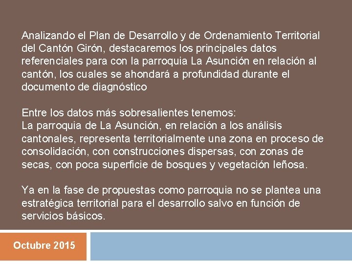 Analizando el Plan de Desarrollo y de Ordenamiento Territorial del Cantón Girón, destacaremos los