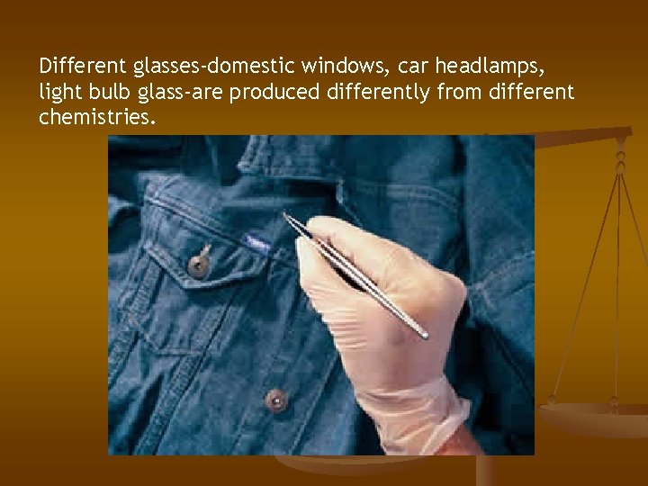 Different glasses-domestic windows, car headlamps, light bulb glass-are produced differently from different chemistries. 