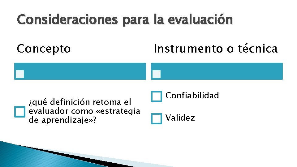 Consideraciones para la evaluación Concepto ¿qué definición retoma el evaluador como «estrategia de aprendizaje»