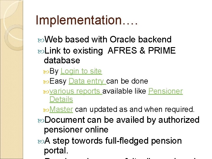 Implementation…. Web based with Oracle backend Link to existing AFRES & PRIME database By
