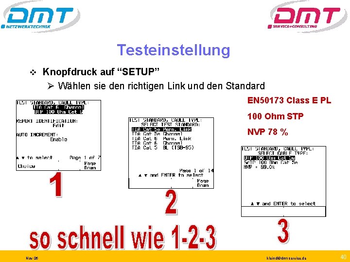 Testeinstellung v Knopfdruck auf “SETUP” Ø Wählen sie den richtigen Link und den Standard