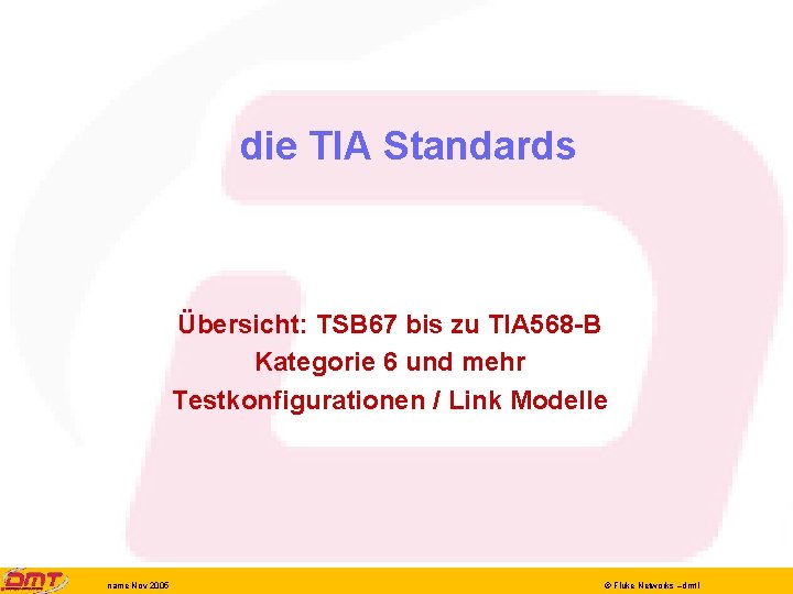 die TIA Standards Übersicht: TSB 67 bis zu TIA 568 -B Kategorie 6 und