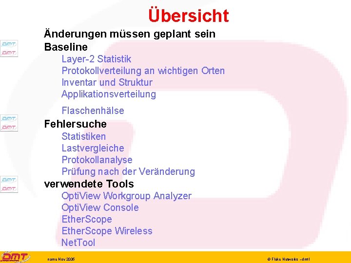 Übersicht Änderungen müssen geplant sein Baseline Layer-2 Statistik Protokollverteilung an wichtigen Orten Inventar und