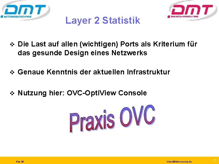 Layer 2 Statistik v Die Last auf allen (wichtigen) Ports als Kriterium für das