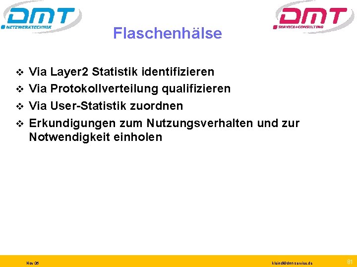 Flaschenhälse Via Layer 2 Statistik identifizieren v Via Protokollverteilung qualifizieren v Via User-Statistik zuordnen