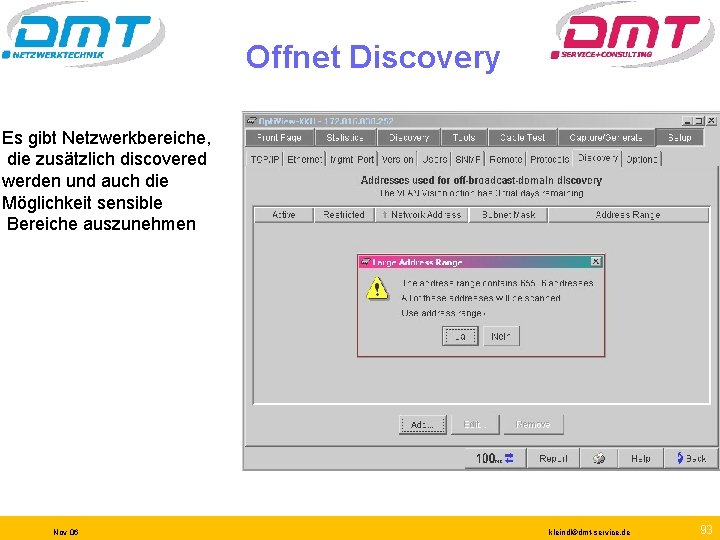 Offnet Discovery Es gibt Netzwerkbereiche, die zusätzlich discovered werden und auch die Möglichkeit sensible