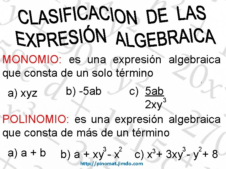 MONOMIO: es una expresión algebraica que consta de un solo término c) 5 ab