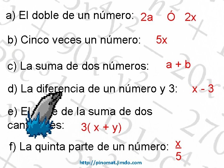 a) El doble de un número: 2 a b) Cinco veces un número: c)