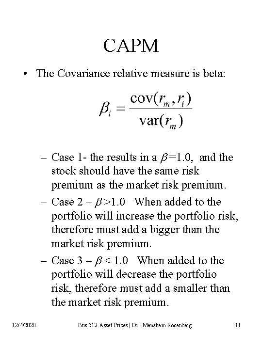 CAPM • The Covariance relative measure is beta: – Case 1 - the results CAPM • The Covariance relative measure is beta: – Case 1 - the results