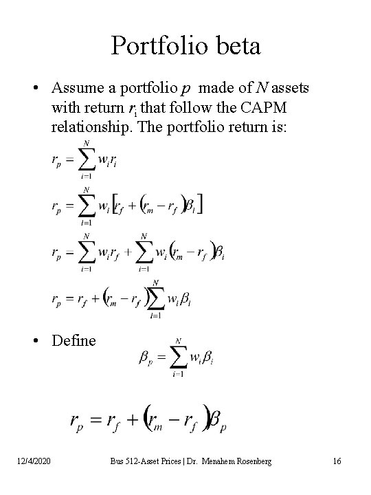 Portfolio beta • Assume a portfolio p made of N assets with return ri Portfolio beta • Assume a portfolio p made of N assets with return ri