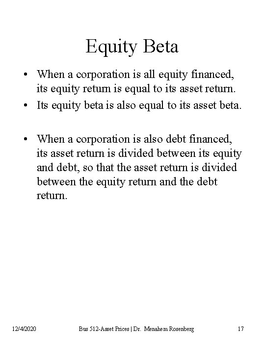 Equity Beta • When a corporation is all equity financed, its equity return is