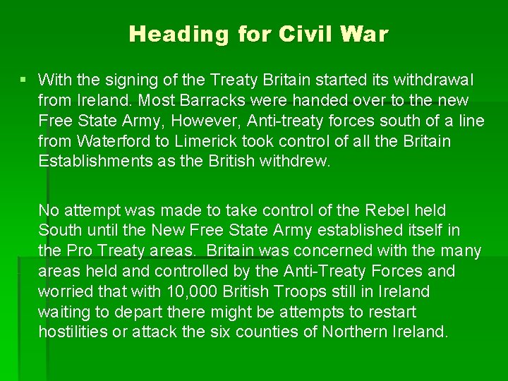 Heading for Civil War § With the signing of the Treaty Britain started its