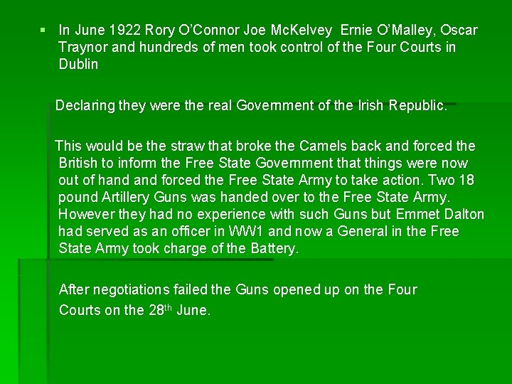 § In June 1922 Rory O’Connor Joe Mc. Kelvey Ernie O’Malley, Oscar Traynor and