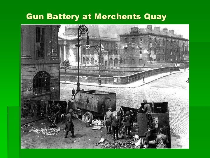 Gun Battery at Merchents Quay 