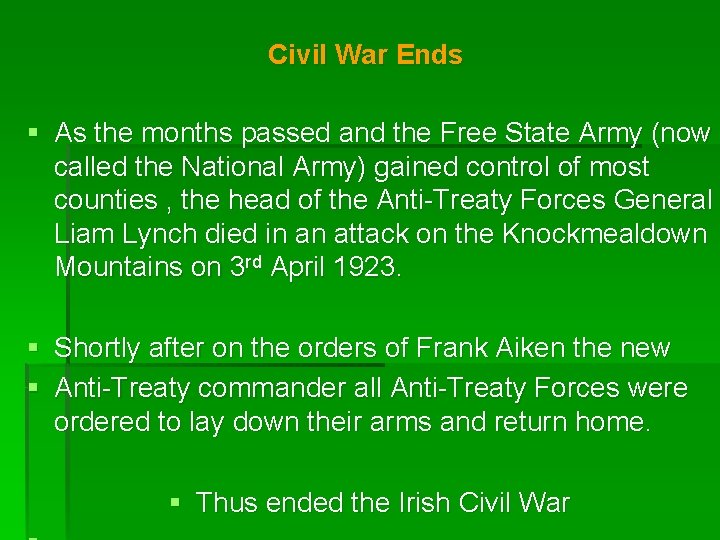 Civil War Ends § As the months passed and the Free State Army (now