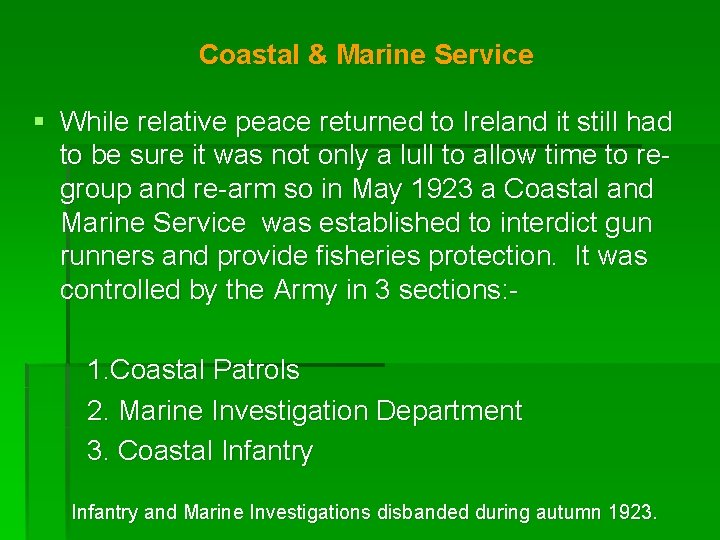 Coastal & Marine Service § While relative peace returned to Ireland it still had