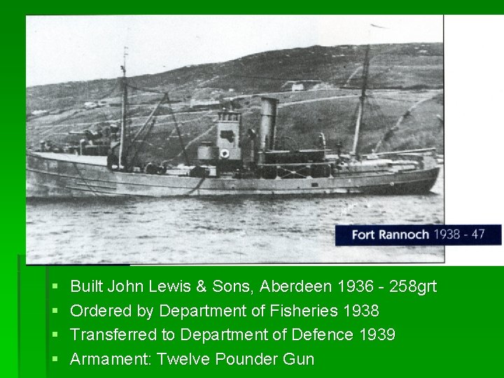 § § Built John Lewis & Sons, Aberdeen 1936 - 258 grt Ordered by