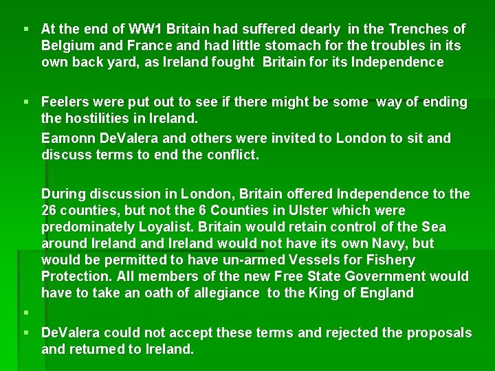 § At the end of WW 1 Britain had suffered dearly in the Trenches