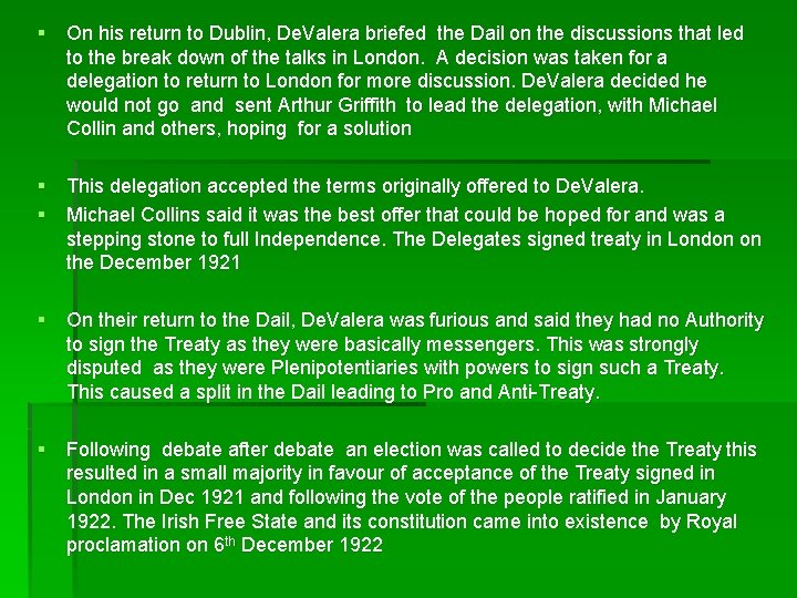 § On his return to Dublin, De. Valera briefed the Dail on the discussions