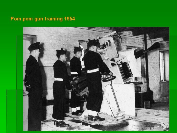 Pom pom gun training 1954 