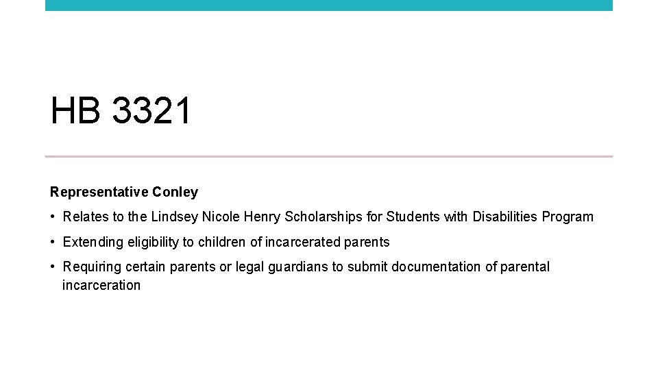 HB 3321 Representative Conley • Relates to the Lindsey Nicole Henry Scholarships for Students