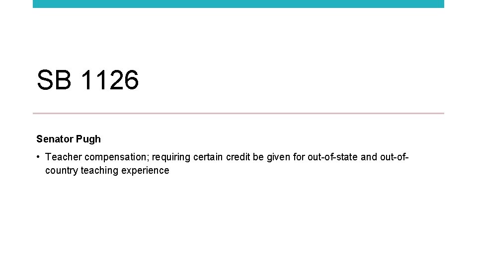 SB 1126 Senator Pugh • Teacher compensation; requiring certain credit be given for out-of-state