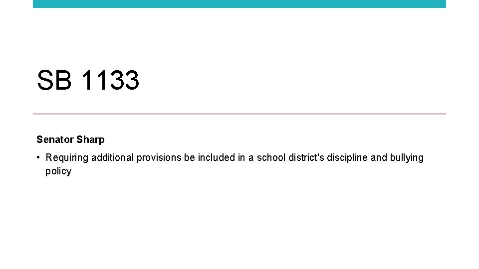 SB 1133 Senator Sharp • Requiring additional provisions be included in a school district's