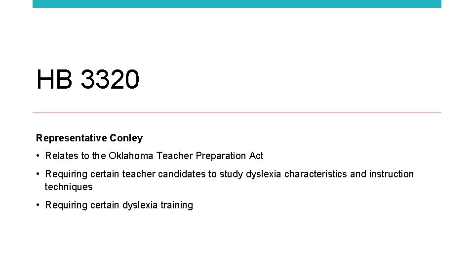 HB 3320 Representative Conley • Relates to the Oklahoma Teacher Preparation Act • Requiring