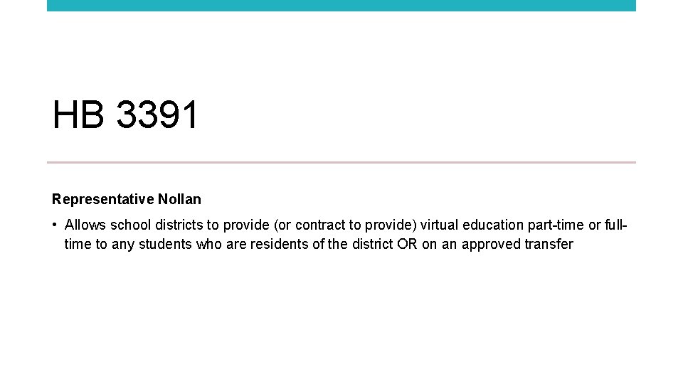 HB 3391 Representative Nollan • Allows school districts to provide (or contract to provide)