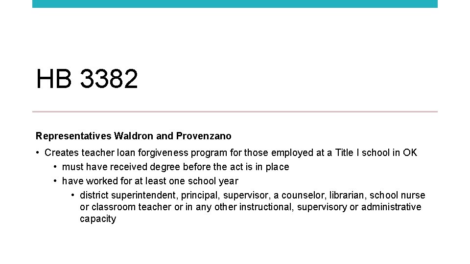 HB 3382 Representatives Waldron and Provenzano • Creates teacher loan forgiveness program for those