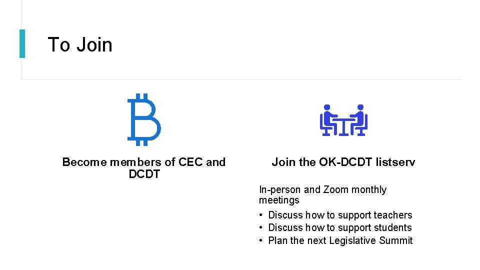 To Join Become members of CEC and DCDT Join the OK-DCDT listserv In-person and