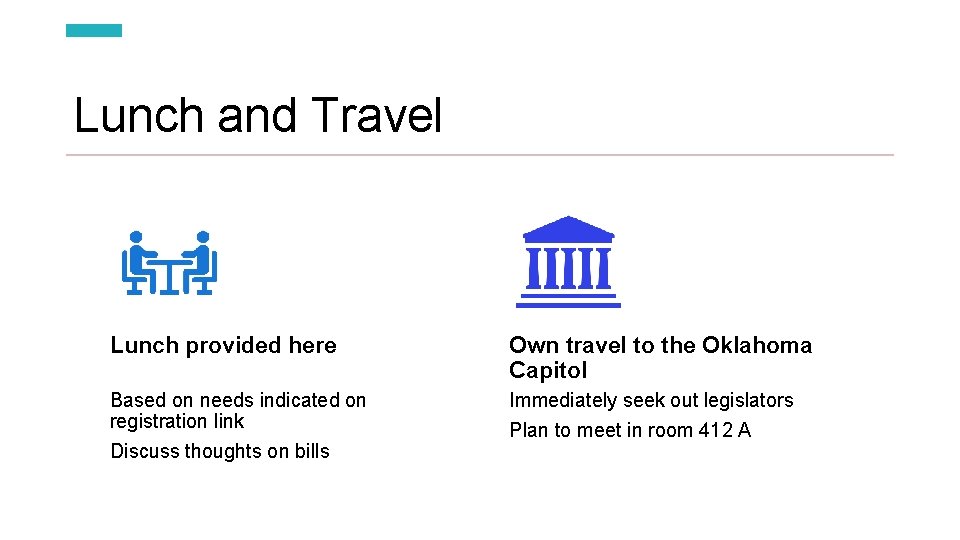 Lunch and Travel Lunch provided here Own travel to the Oklahoma Capitol Based on