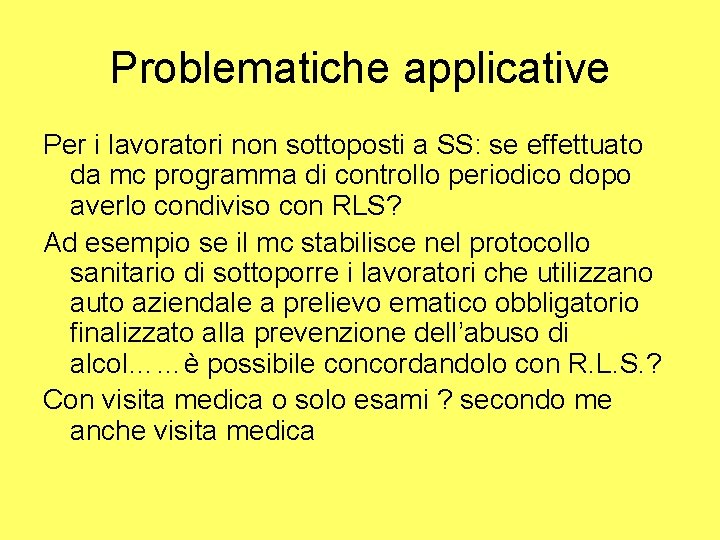 Problematiche applicative Per i lavoratori non sottoposti a SS: se effettuato da mc programma