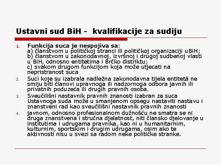 Ustavni sud Bi. H - kvalifikacije za sudiju 1. 2. 3. 4. Funkcija suca