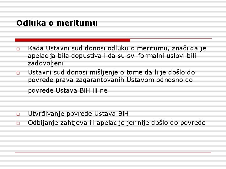 Odluka o meritumu o o Kada Ustavni sud donosi odluku o meritumu, znači da