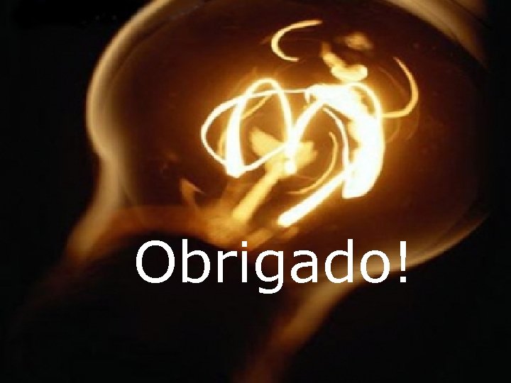 4 - Conclusão Obrigado! 