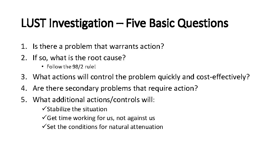 LUST Investigation – Five Basic Questions 1. Is there a problem that warrants action?