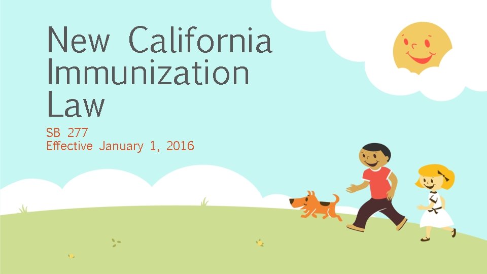 New California Immunization Law SB 277 Effective January 1, 2016 