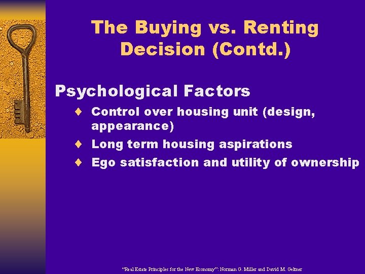 The Buying vs. Renting Decision (Contd. ) Psychological Factors ¨ Control over housing unit