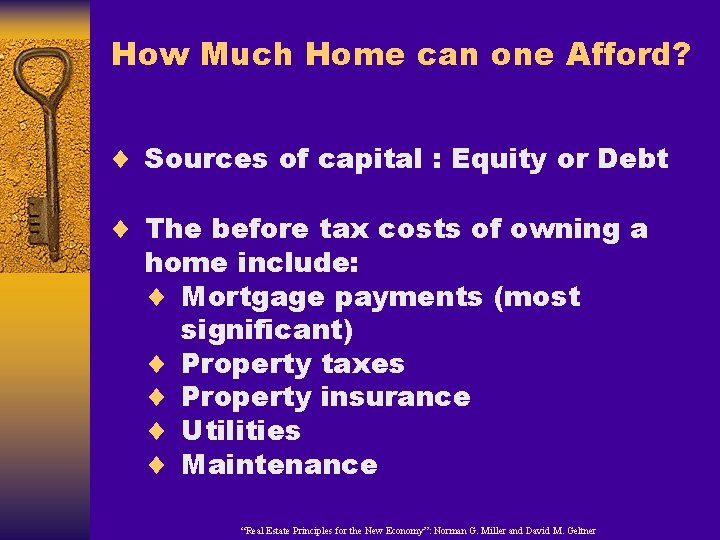 How Much Home can one Afford? ¨ Sources of capital : Equity or Debt